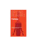 Fantasy - Invention, Creativity, and Imagination in Visual Communications