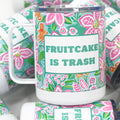 Fruitcake is Trash Funny Christmas Travel Mug