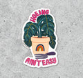 Hoeing ain't Easy Sticker