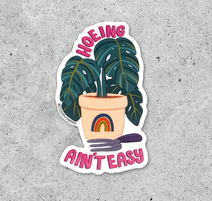 Hoeing ain't Easy Sticker