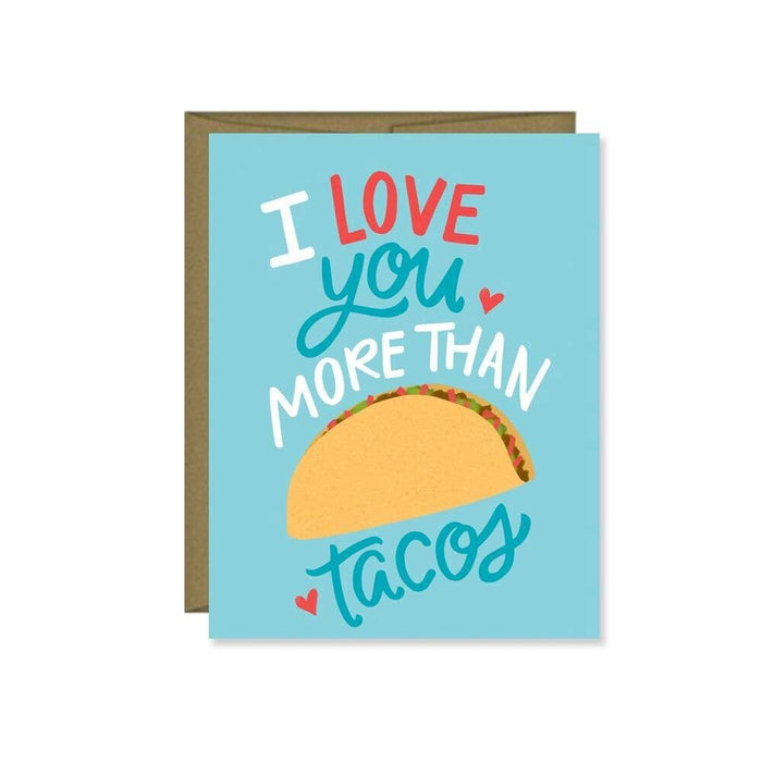 I Love You More Than Tacos Greeting Card - Bluecorn Candles