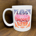 Less Bitter More Glitter Mug