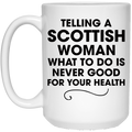 Telling A Scottish Woman What To Do Mug - Mug Teezalo