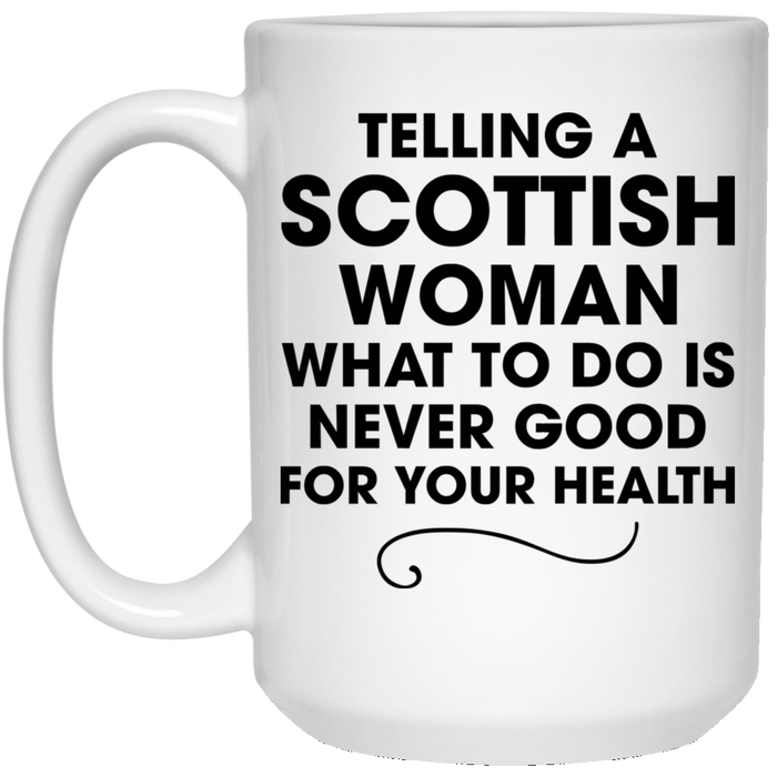 Telling A Scottish Woman What To Do Mug - Mug Teezalo