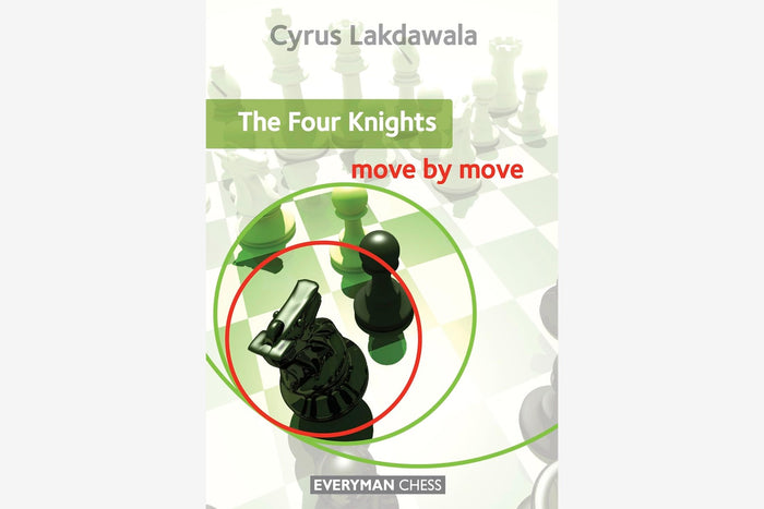 The Four Knights Move by Move by Cyrus Lakdawala
